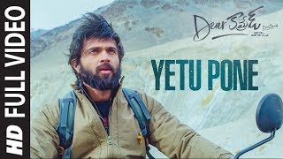 Yetu Pone Full Video  Dear Comrade Telugu  Vijay Deverakonda Rashmika Bharat Kamma [upl. by Pollak]