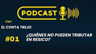 ¿Quiénes NO pueden tributar en RESICO Podcast1 [upl. by Ennairol]