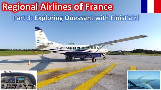 Regional Airlines of France  Part 3 Exploring the Island of Ouessant with Finistair [upl. by Ecinnaj995]