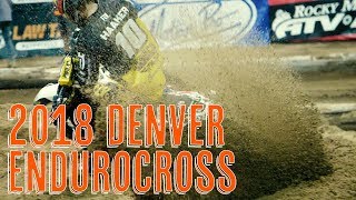 Endurocross 2018 Round 4 Denver [upl. by Goldie183]