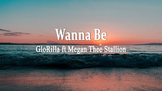 GloRilla ft Megan Thee Stallion  Wanna Be Lyrics [upl. by Herzig681]