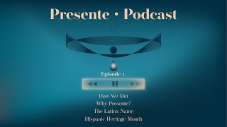 Presente Podcast  Season 1 Episode 1 Why Presente 🎙️ [upl. by Aihtiekal]