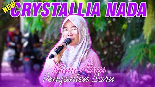 PENGANTEN BARU  NEW CRYSTALIA NADA  VOC  MIMI ATEM  LIVE IN  SAWAH BARU  CIASEM  SUBANG [upl. by Acinorehs327]