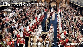 The Aristocracy  Born to Rule  3 of 4  Letting in the Hoi Polloi  British Aristocracy Nobility [upl. by Oflodor]