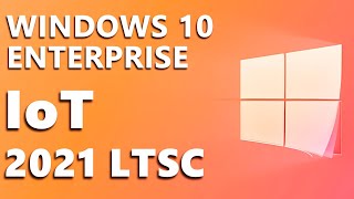 Como converter Windows 10 Enterprise LTSC 21H2 em IOT [upl. by Eibrik761]