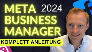 Meta Business Manager einrichten Komplett Anleitung für Facebook Instagram Werbeanzeigen 2024 [upl. by Bel]