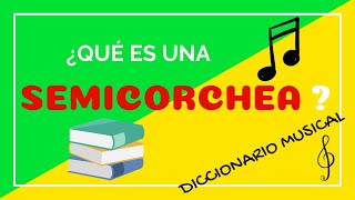 ¿Qué es una SEMICORCHEA  Diccionario Musical Solfeando [upl. by Marabel638]