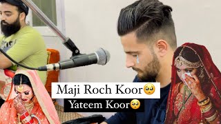 Emotional Song🥺 Yateem Koor 😭 Singer Moin Khan 8493901301 8082004140 [upl. by Adaval]