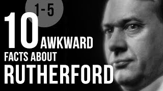 10 Awkward Facts About Rutherford 1 to 5 [upl. by Idnod]