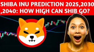 Shiba Inu Price Prediction for 2025 2030 amp 2040 Will SHIB Make Millionaires [upl. by Marley]