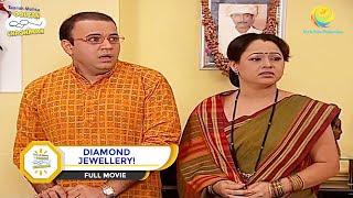 DIAMOND JEWELLERY I FULL MOVIE I Taarak Mehta Ka Ooltah Chashmah  तारक मेहता [upl. by Airel]