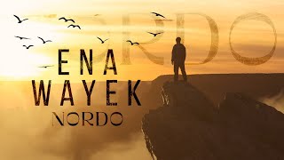 NORDO  Ena Wayek Official Lyric Video  أنا وياك [upl. by Jat93]