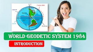 Introduction to World Geodetic System 1984  World Geodetic System 1984 Explained  WGS 84 [upl. by Appleton]