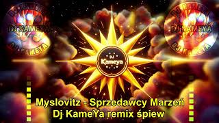 Myslovitz  Sprzedawcy Marzeń  Dj KameYa remix śpiew 2024 [upl. by Ziegler749]