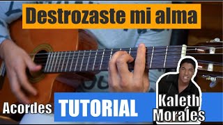 Destrozaste mi alma  Tutorial de Guitarra  Kaleth Morales [upl. by Atul]