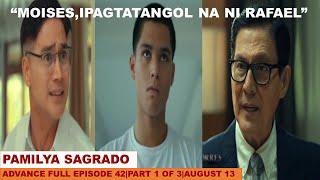 PAMILYA SAGRADOADVANCE FULL EPISODE 42PART 1 OF 3AUGUST 132024 [upl. by Acire]