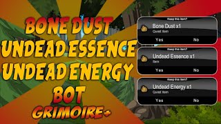 BONE DUST UNDEAD ENERGY AND UNDEAD ESSENCE BOT GRIMOIRE [upl. by Marijane]