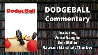 Dodgeball  DVD Commentary  Featuring Vince Vaughn Ben Stiller Rawson Marshall Thurber [upl. by Suciram891]