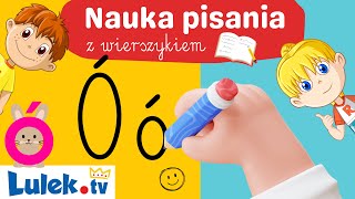 Litera Ó  nauka pisania z wierszykiem Literki Lubią Spacerki lulek [upl. by Norvun]