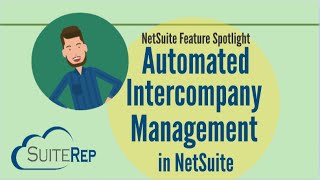 NetSuite Automated Intercompany Management [upl. by Cherise]