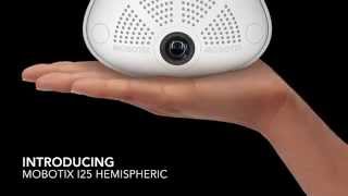 Introducing MOBOTIX i25 Hemispheric [upl. by Ilsa766]