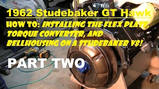 PART TWO Stude V8 Torque Converter Installation [upl. by Jonina]