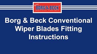 Borg amp Beck Conventional Wiper Blades Fitting Instructions [upl. by Nwahc]