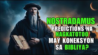 NOSTRADAMUS PREDICTIONS NA NAGKATOTOO MAY KONEKSYON SA BIBLIYA [upl. by Atsedom]