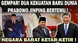 GEMPAR DUA KEKUATAN BARU DUNIA PRABOWO JINPING BERTEMU❗️AMERIKA EROPA GENTAR INDOCINA MAKIN ERAT 😱 [upl. by Herates]