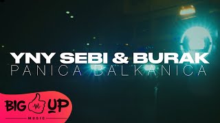 YNYSebi amp Burak  Panica Balkanica  Official Video [upl. by Eberta]