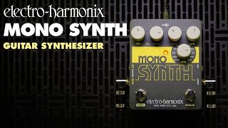 ElectroHarmonix Mono Synth Guitar Synthesizer Pedal [upl. by Yebloc940]