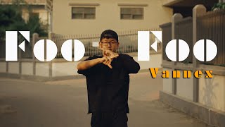 Vannex  FooFoo  Official Music Video [upl. by Del]