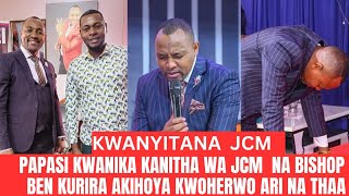 KANITHA WA JCM KWANIKWO NI PAPASI MUFENJE NA BISHOP BEN KURIRA AKIHOYA OHERWO [upl. by Justine443]