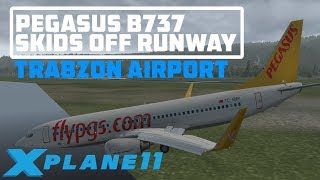 PEGASUS B737 SKIDS OFF RUNWAY AT TRABZON AIRPORT XPLANE 11 [upl. by Amik]