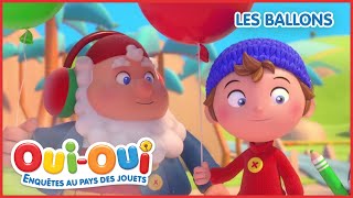 Oui Oui et les Ballons 🎈  Oui Oui Détective  Épisode Complet  Dessins Animés pour Enfants [upl. by Nairrod]