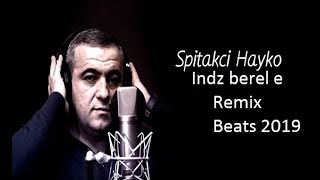 Spitakci Hayko  Im Mayrik indz berel e Remix Beats [upl. by Bethel994]