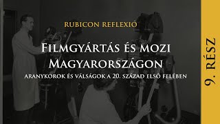 Filmgyártás és mozi Magyarországon  aranykorok és válságok a 20 század első felében [upl. by Croix174]