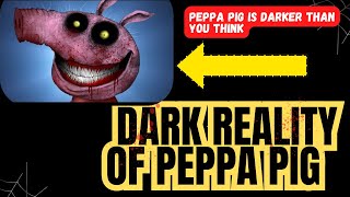 SCARY REALITY OF PEPPA PIG  PEPPA PIG CARTOONS DARK ORIGIN [upl. by Dnomayd]