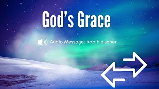 Gods Grace Rob Fleischer Audio [upl. by Edik]