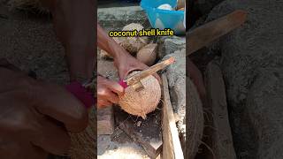 Coconut shell knife Remove the coconut from the shell [upl. by Eiger569]