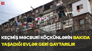 Keçmiş məcburi köçkünlərin Bakıda yaşadığı evlər geri qaytarılır  Proses başlayıb  RTV [upl. by Saval104]