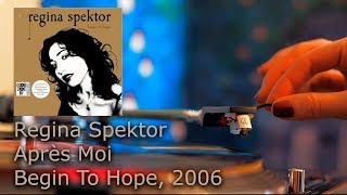 Regina Spektor  Apres Moi  Begin To Hope 2006 LP Vinyl 4K 24bit96kHz [upl. by Rellek990]