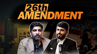 26th Amendment In Constitution of Pakistan Its Features And Impacts  Legal Talks Podcast No 15 [upl. by Afas]