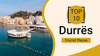 Top 10 Best Tourist Places to Visit in Durres  Albania  English [upl. by Aterg]