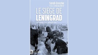 Le siège de Leningrad Septembre 1941Janvier 1944 Sarah GruszkaEditions Tallandier [upl. by Ki]