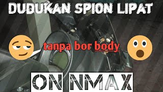 Dudukan Spion Lipat di Yamaha NMAX tanpa bor body [upl. by Linnea]