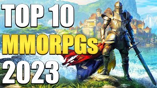 Top 10 MMORPGs You Should Play In 2023 [upl. by Alburg]