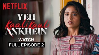 Yeh Kaali Kaali Ankhein Season 1  Episode 2  Tahir Raj Bhasin Shweta Tripathi Aanchal Singgh [upl. by Anairt938]