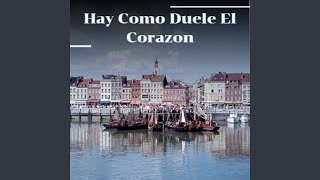 Hay Como Duele El Corazon [upl. by Biles]