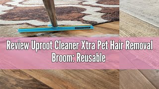 Review Uproot Cleaner Xtra Pet Hair Removal Broom Reusable Carpet Rake with Telescopic 60quot Handle [upl. by Grube429]